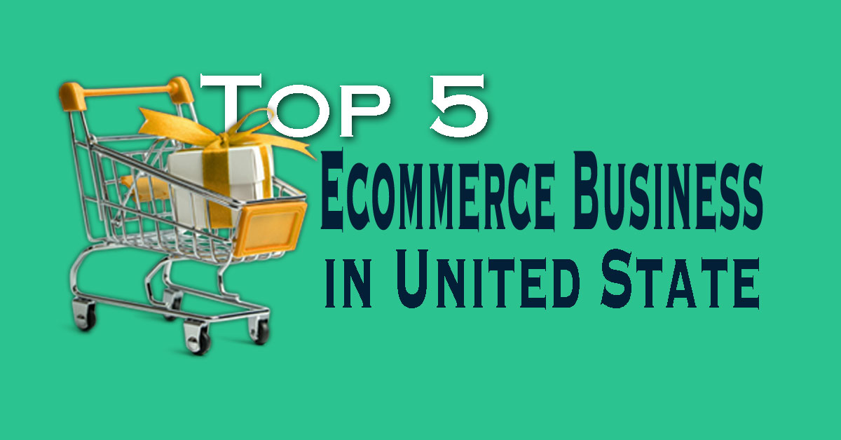 Top 5 e-Commerce Business in United State